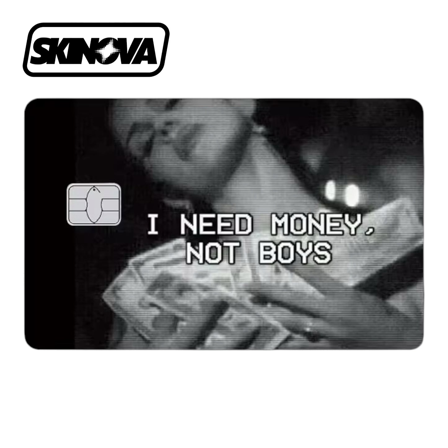 “I Need Money Not Boys” Premium Card Skin