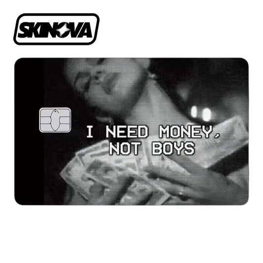 “I Need Money Not Boys” Premium Card Skin