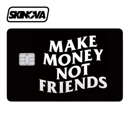 “Make Money Not Friends” Premium Card Skin
